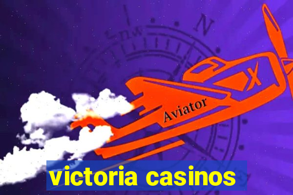 victoria casinos